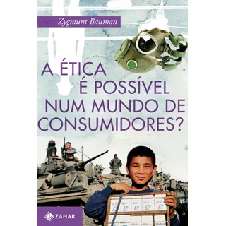 A Ética É Possível Num Mundo De Consumidores?, De Bauman, Zygmunt. Editora Schwarcz Sa, Capa Mole Em Português, 2011