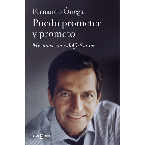 Puedo Prometer Y Prometo, De Ónega, Fernando. Editorial Plaza & Janes, Tapa Dura En Español
