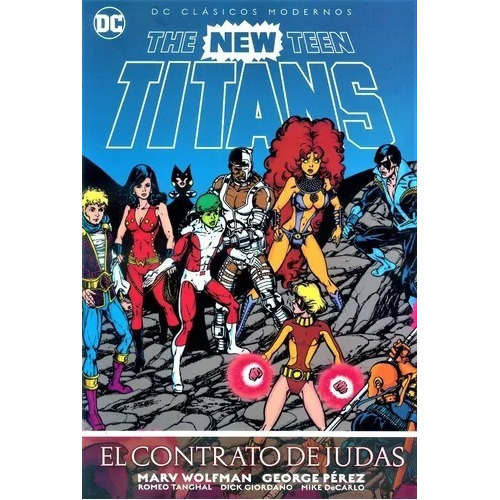 The New Teen Titans El Contrato De Judas Dc Clsicos Modernos, De Marv Wolfman. Serie Dc Clasicos Editorial Dc, Tapa Blanda En Español