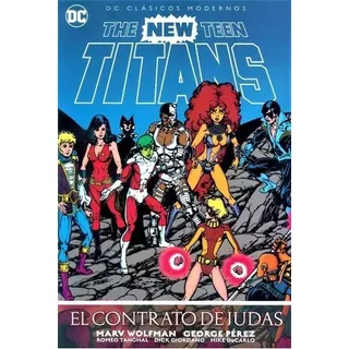 The New Teen Titans El Contrato De Judas Dc Clsicos Modernos, De Marv Wolfman. Serie Dc Clasicos Editorial Dc, Tapa Blanda En Español