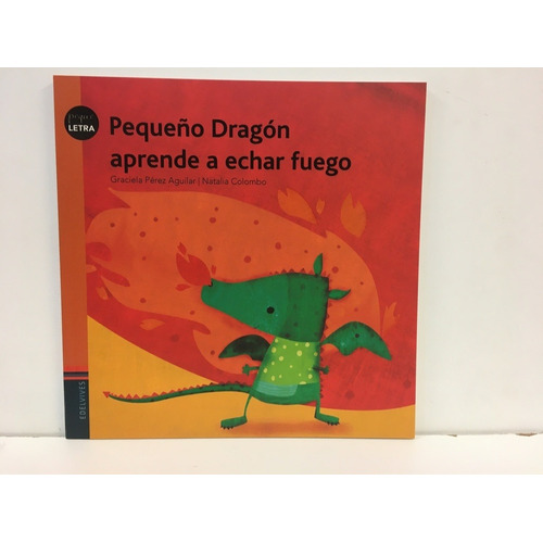 Pequeño Dragon Aprende A Echar Fuego - Graciela Perez Aguila