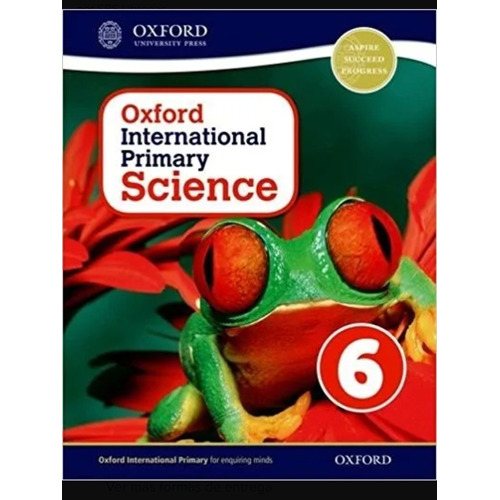 Oxford International Primary Science 6 - Student's Book