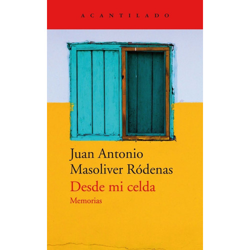 Desde Mi Celda, De Masoliver Ródenas, Juan Antonio. Editorial Acantilado En Español