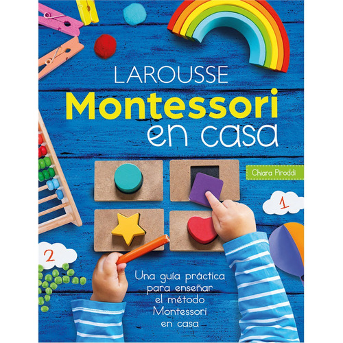 Montessori Laboratorio en casa, de Piroddi, Chiara. Editorial Larousse, tapa blanda en español, 2021