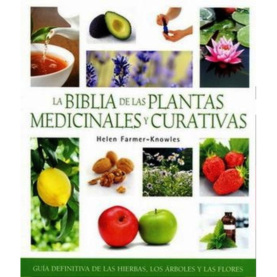 La Biblia De Las Plantas Medicinales Y Curativas