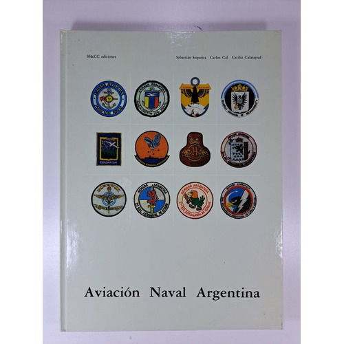 Aviacion Naval Argentina - Sequeira / Cal - Libro