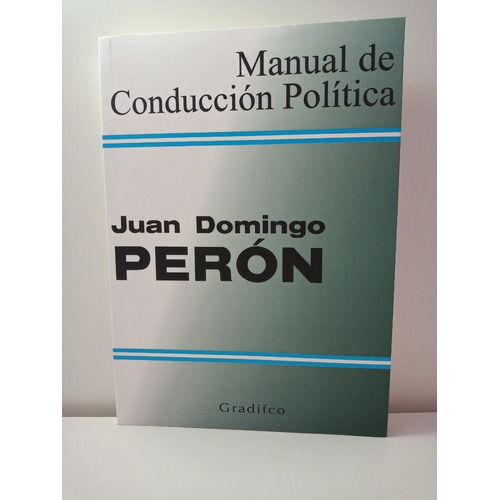 Manual De Conduccion Politica - Juan Domingo Peron