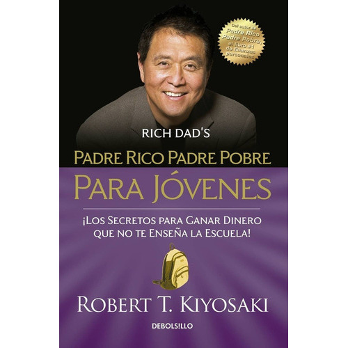 Padre Rico Padre Pobre Para Jovenes, De Kiyosaki Robert T. Editorial Debolsillo, Edición 1 En Español