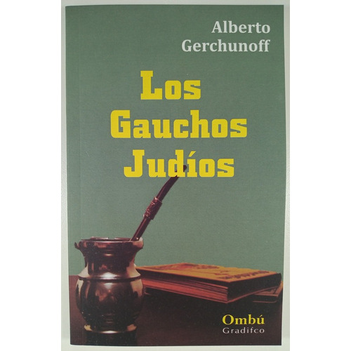 Alberto Gerchunoff - Los Gauchos Judíos - Libro