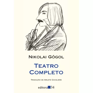 Teatro Completo, De Gogol, Nikolai. Série Coleção Leste Editora 34 Ltda., Capa Mole Em Português, 2009