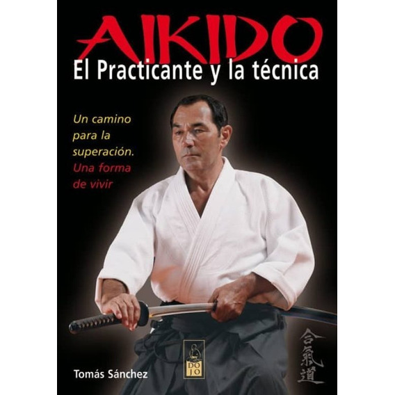 Aikido, El Practicante Y La Tecnica Sanchez, Tomas Nuevo