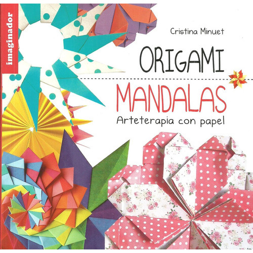 Origami, Mandalas - Minuet Cristina, De Minuet, Cristina. Editorial Imaginador, Tapa Blanda En Español, 2017