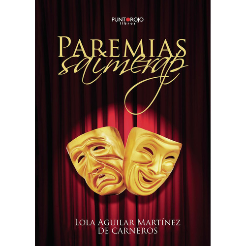 Paremias Saímerap, de Aguilar Martínez , Lola.., vol. 1. Editorial Punto Rojo Libros S.L., tapa pasta blanda, edición 1 en español, 2017