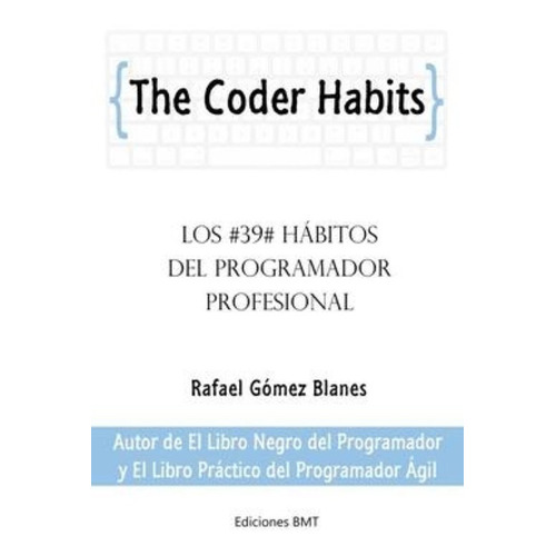 The Coder Habits / Rafael Gomez Blanes