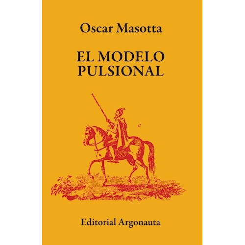 El Modelo Pulsional, De Oscar Masotta. Editorial Argonauta (w), Tapa Blanda En Español