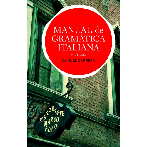 Manual de gramática italiana: Edición actualizada, de Carrera, Manuel. Serie Ariel Ciencia Editorial Ariel México, tapa blanda en español, 2013