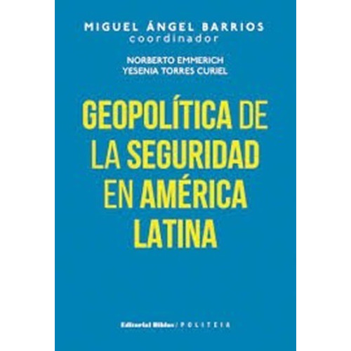 Geopolitica De La Seguridad En America Latina - Miguel Angel