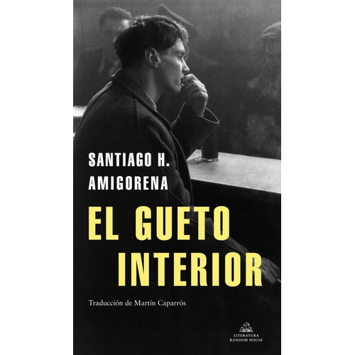 El Gueto Interior - Santiago Amigorena, de Amigorena, Santiago H.. Editorial Literatura Random House, tapa blanda en español, 2020