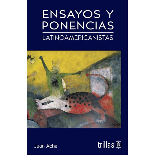 Ensayos Y Ponencias Latinoamericanistas, De Acha, Juan., Vol. 2. Editorial Trillas, Tapa Blanda En Español, 2012