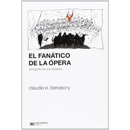 Fanatico De La Opera, El - Claudio E. Benzecry