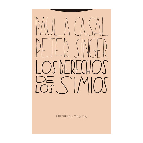 Los Derechos De Los Simios., De Peter Singer / Paula Casal. Editorial Trotta, Tapa Blanda En Español, 2022