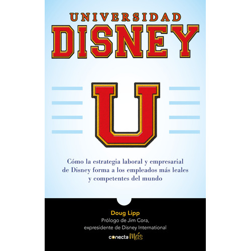 Universidad Disney, de LIPP, DOUG. Serie Conecta Más Editorial Conecta, tapa blanda en español, 2018