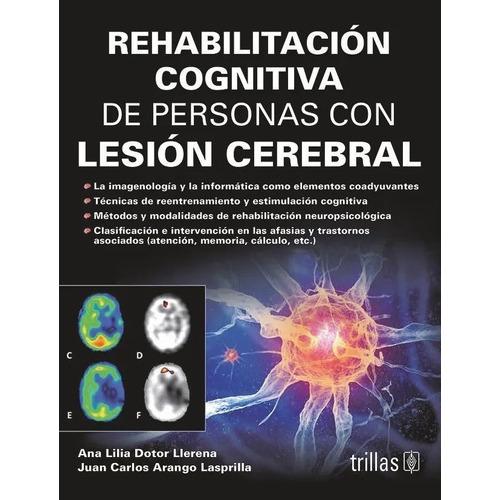 Rehabilitación Cognitiva De Personas Con Lesión Cerebral, De Dotor Llerena, Ana Lilia Arango Lasprilla, Juan Carlos., Vol. 1. Editorial Trillas, Tapa Blanda, Edición 1a En Español, 2014