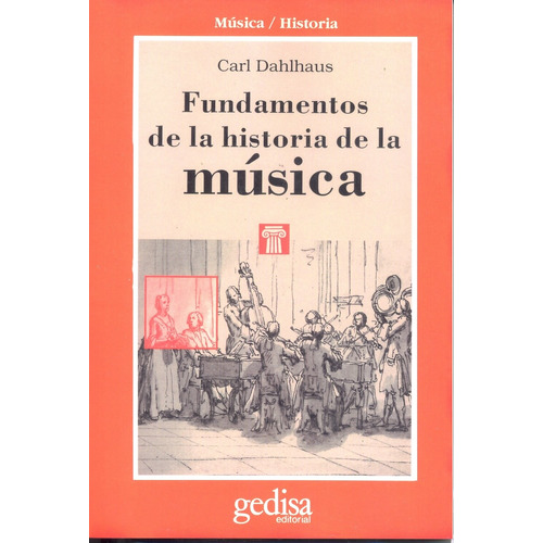 Fundamentos de la historia de la música, de Dahllauss, Carl. Serie Cla- de-ma Editorial Gedisa en español, 2003
