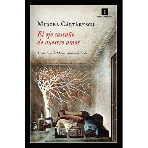Ojo Castaño De Nuestro Amor, El - Mircea Cartarescu