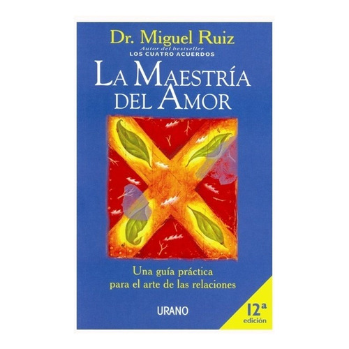 La Maestria Del Amor- Miguel Ruiz- - Libro Nuevo- Urano