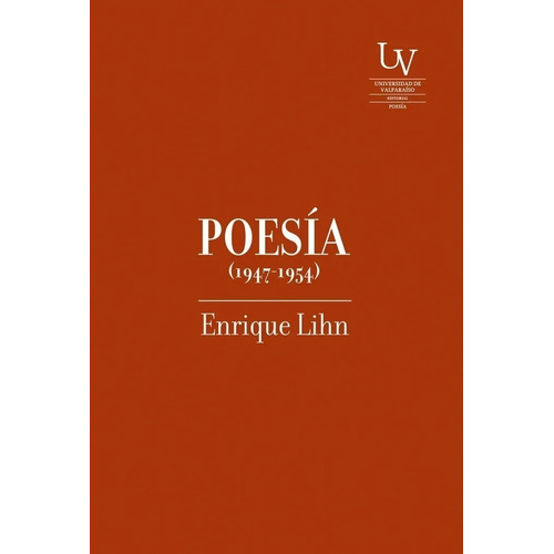 Enrique Lihn - Poesia 1947-1954