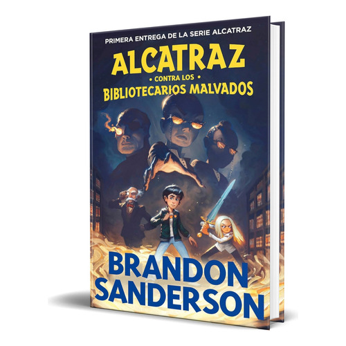 Libro Alcatraz Contra Los Bibliotecarios Malvados Original, De Brandon Sanderson. Editorial B De Blok, Tapa Blanda En Español, 2023