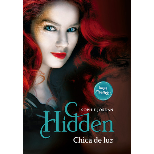 HIDDEN, CHICA DE LUZ: Chica de luz, de Sophie Jordan. Editorial Vrya, tapa pasta blanda, edición 1 en español, 2013