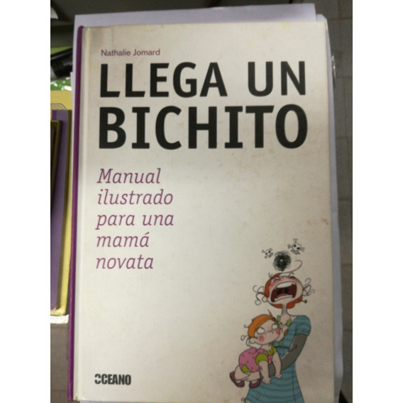 Llega  Un Bichito.manual Ilustrado Para Una Mama Novata Océa
