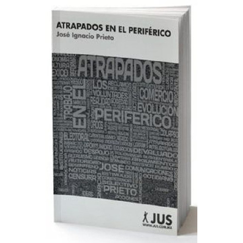 Atrapados en el periférico, de Prieto, José Ignacio. Editorial Jus, tapa blanda en español, 2014