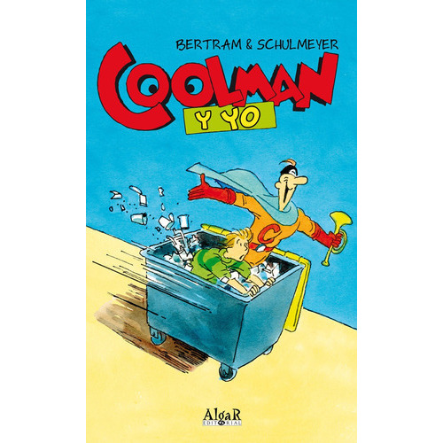 Coolman Y Yo: 01, De Bertran, Rudiger. Editorial Algar, Tapa Blanda En Español