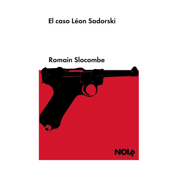 Caso Leon Sadorski, El, De Romain Slocombe. Editorial Malpaso, Tapa Blanda, Edición 1 En Español