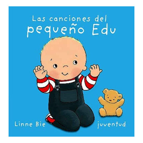 Las Canciones Del Pequeño Edu, De Bie Linne. Editorial Juventud Editorial, Tapa Blanda En Español, 1900