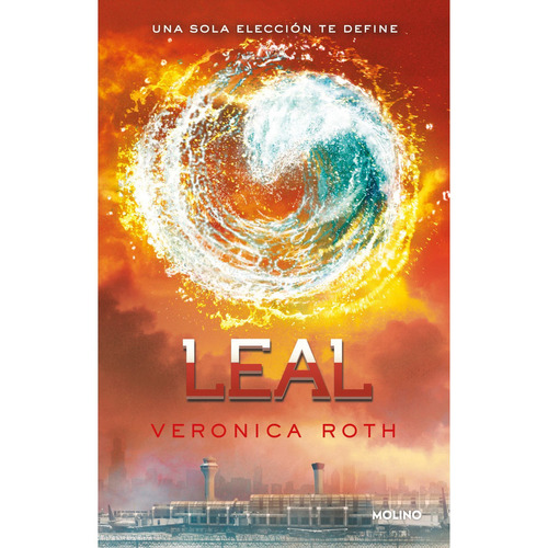 Libro Leal - Divergente 3 - Veronica Roth, de Roth, Veronica. Editorial Molino, tapa blanda en español, 2021