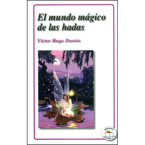 El Mundo Mágico De Las Hadas, De Victor Hugo Dantés. Editorial Promolibro, Tapa Blanda, Edición 2011 En Español