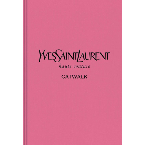 Libro Yves Saint Laurent Catwalk - Haute Couture Collections