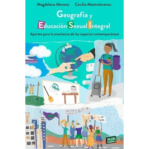 Geografía Y Educación Sexual Integral - Cecilia Mastrolorenz