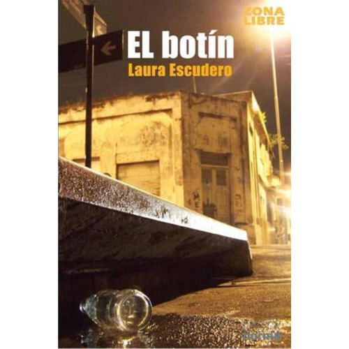 Botin, El, De Escudero, Laura. Editorial Norma, Tapa Tapa Blanda En Español