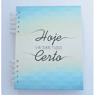 Planner Permanente - Hoje Vai Dar Certo