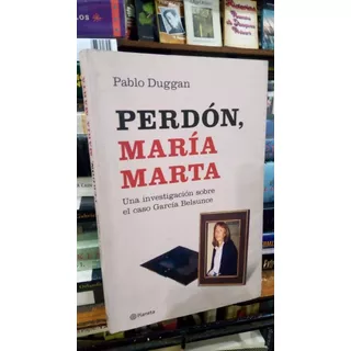 Pablo Duggan - Perdon Maria Marta Caso Garcia Belsunce
