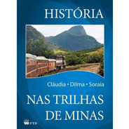 Livro História Nas Trilhas De Minas  Cláudia; Dilma; So