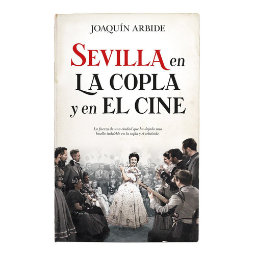 Sevilla En La Copla Y El Cine, De Arbide Dominguez, Joaquin. Editorial Almuzara Editorial, Tapa Blanda En Español