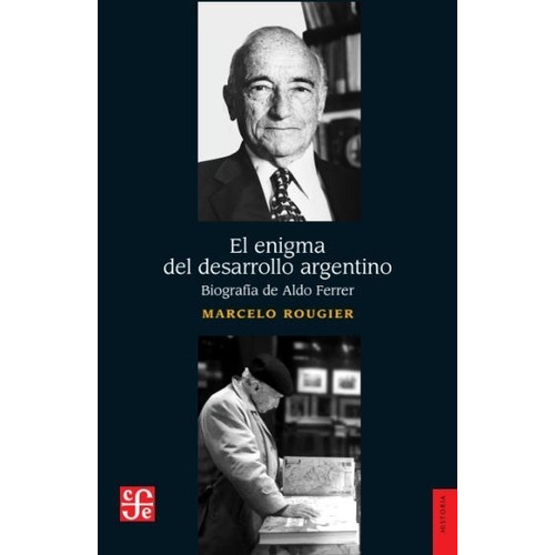 El Enigma Del Desarrollo Argentino - Rougier, Marcelo