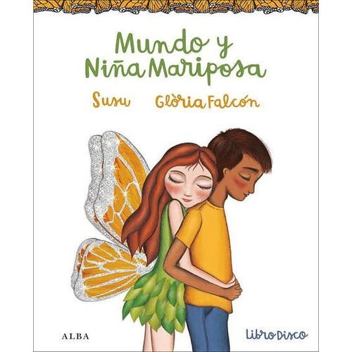 Mundo y niña mariposa, de Susu · Glòria Falcón. Editorial Alba en español