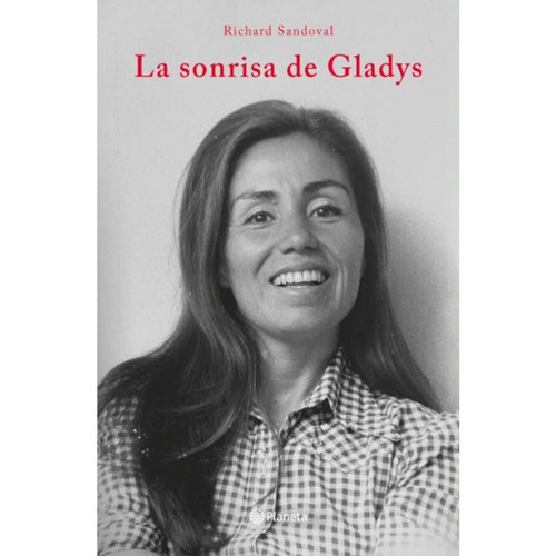 La Sonrisa De Gladys, De Sandoval; Richard. Editorial Planeta, Tapa Blanda En Español, 2022